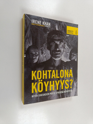 Irene Khan : Kohtalona köyhyys? : miten oikeuksien puute ...