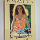 Elsa Anttila : Karjalanneito kapinoi - pikkukuva 1
