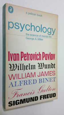 George A. Miller : Psychology : the science of mental life