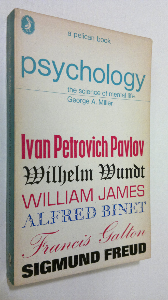 George A. Miller : Psychology : the science of mental life