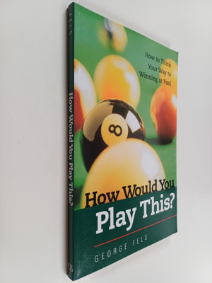 George Fels : How Would You Play This? - How to think you...