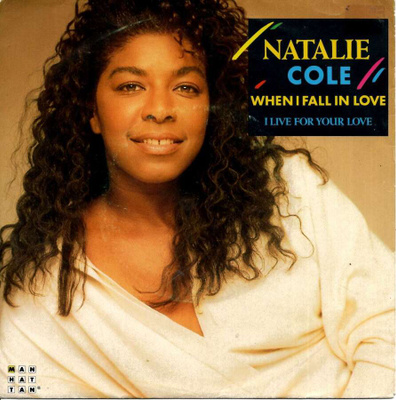 NATALIE COLE: When I Fall In Love / I Live For Your L  7"kk