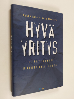 Pekka Aula : Hyvä yritys : strateginen maineenhallinta