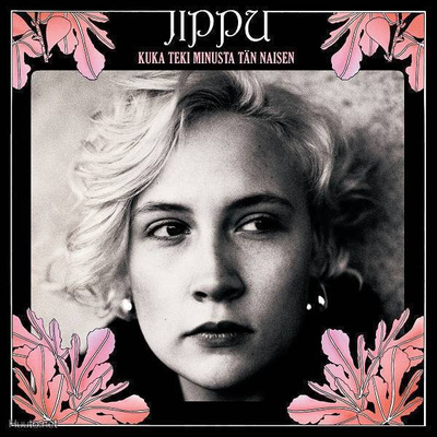 Jippu ** Kuka Teki Minusta Tän Naisen ** CD
