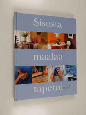 Sisusta, maalaa, tapetoi