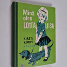 Kirsti Korpi : Minä olen Lotta-Liisa : tyttöromaani - pikkukuva 1