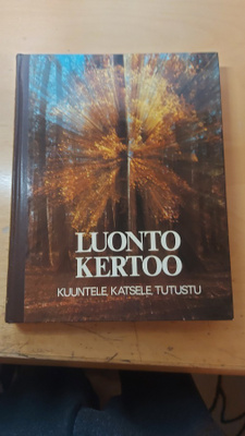 Luonto kertoo kuuntele, katsele, tutustu