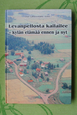 Levanpellosta kailailee - kylän elämää ennen ja nyt