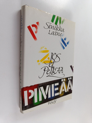 Sinikka Laine : Jos et pelkää pimeää