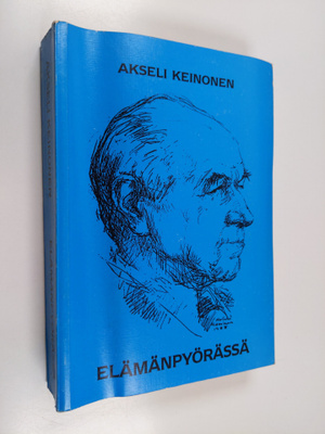 Akseli Keinonen : Elämänpyörässä