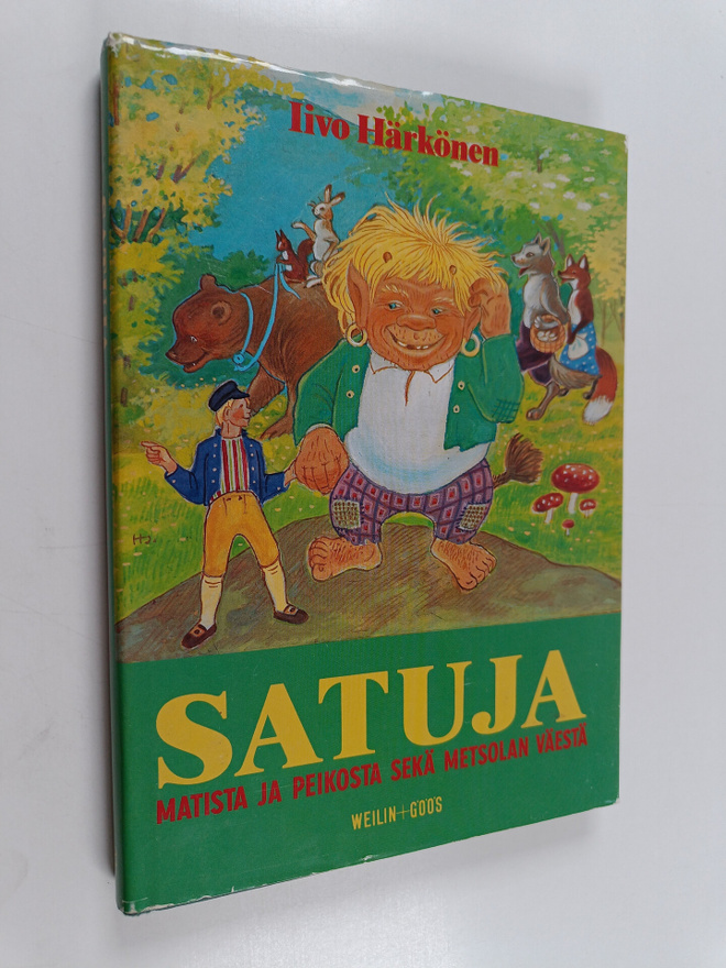 Iivo Härkönen : Satuja Matista ja peikosta sekä Metsolan ...