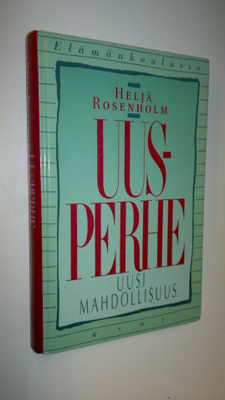 Heljä Rosenholm : Uusperhe - uusi mahdollisuus