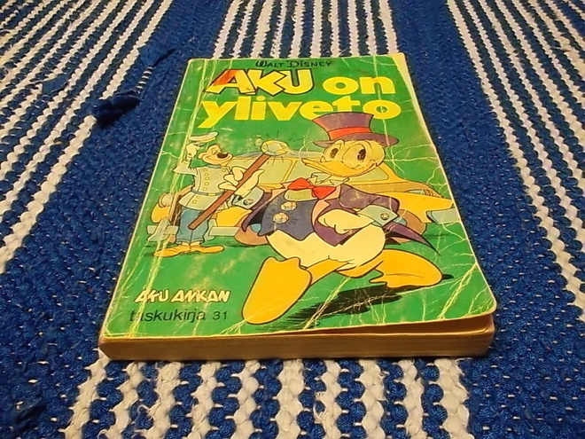 AKU ANKAN TASKUKIRJA 31 : AKU ON YLIVETO