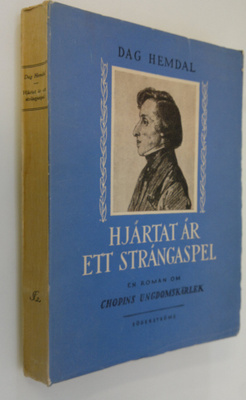 Dag Hemdal : Hjärtat är ett strängaspel : en roman om Cho...