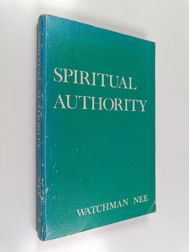 Watchman Nee : Spiritual Authority