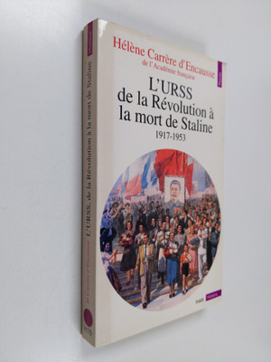 Helene Carrere d'Encausse : L'URSS de la Revolution a la ...
