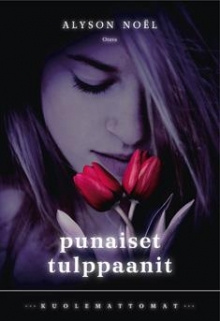 Alyson Noël - Punaiset tulppaanit