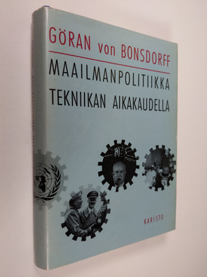 Göran von Bonsdorff : Maailmanpolitiikka tekniikan aikaka...
