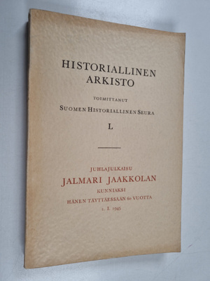 Historiallinen arkisto 50 - Juhlajulkaisu Jalmari Jaakkol...