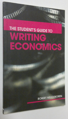 Robert H. Neugeboren : The Student's Guide to Writing Eco...
