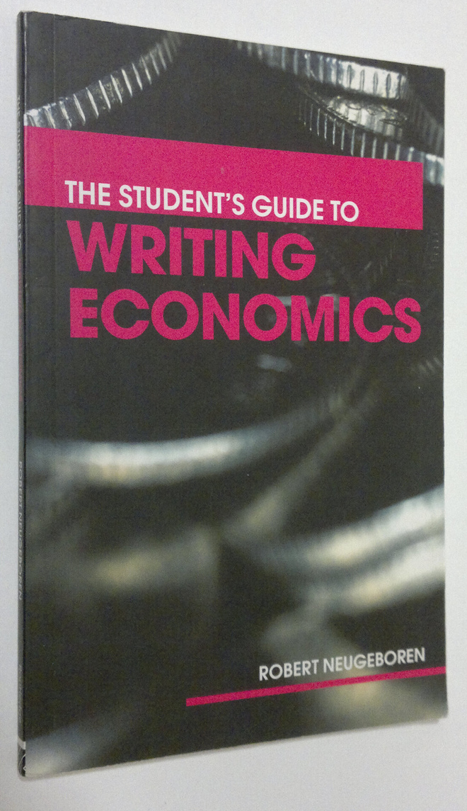 Robert H. Neugeboren : The Student's Guide to Writing Eco...