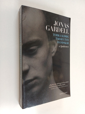 Jonas Gardell : Torka aldrig tårar utan handskar 2 : Sjuk...