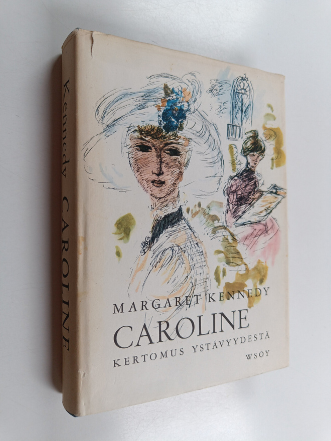 Margaret Kennedy : Caroline : kertomus ystävyydestä