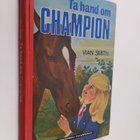 Vian Smith : Ta hand om Champion - pikkukuva 1