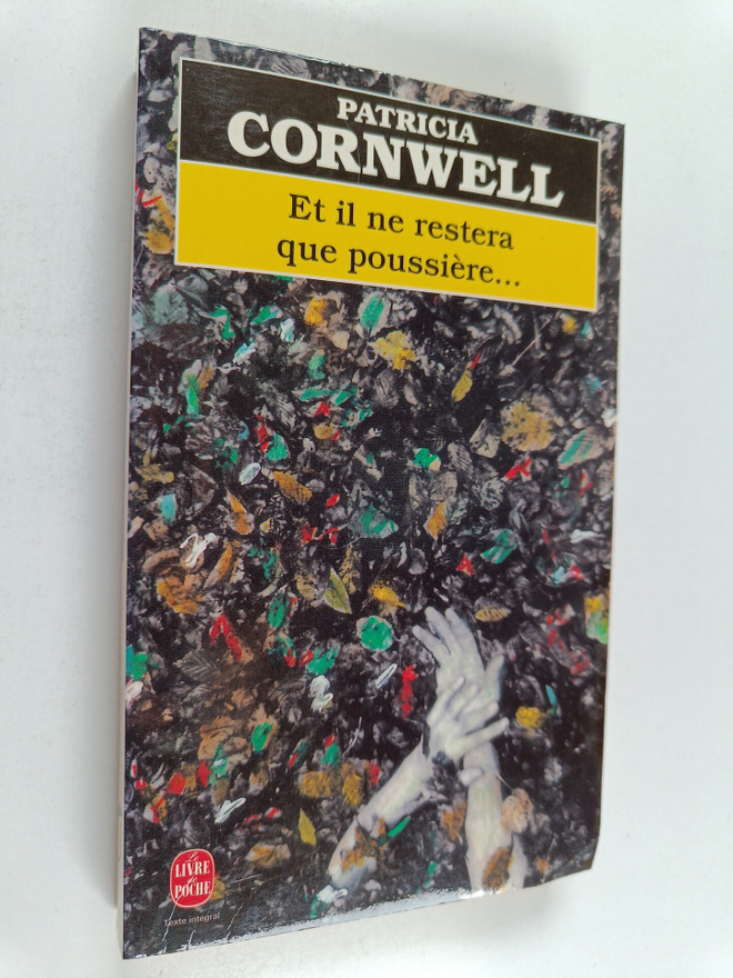 Patricia Cornwell ym. : Et il ne restera que poussiere