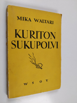 Mika Waltari : Kuriton sukupolvi : vakava komedia