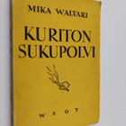 Mika Waltari : Kuriton sukupolvi : vakava komedia - pikkukuva 1