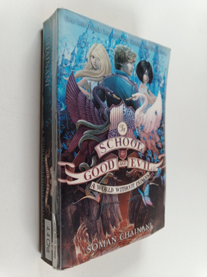 Soman Chainani : The School for Good and Evil : A World W...