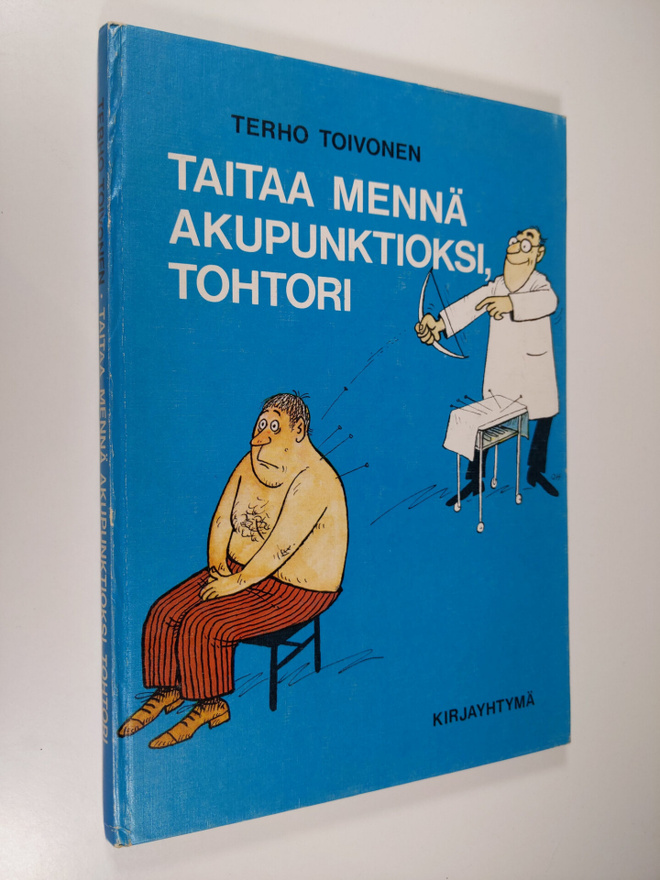 Terho Toivonen : Taitaa mennä akupunktioksi, tohtori