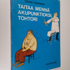 Terho Toivonen : Taitaa mennä akupunktioksi, tohtori - pikkukuva 1