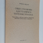 Mikko Eklin : Oikeusnormin asettaminen yhteiskunnassa : t... - pikkukuva 1