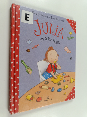 Eva Eriksson ym. : Julia syö kaiken
