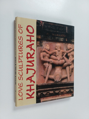Pramod Kapoor ym. : Love Sculptures of Khajuraho