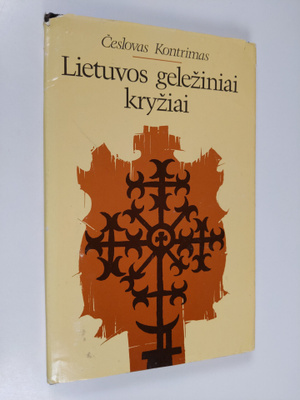 Ceslovas Kontrimas : Lietuvos geleziniai kryziai