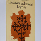 Ceslovas Kontrimas : Lietuvos geleziniai kryziai - pikkukuva 1