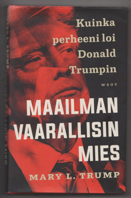 MARY L. TRUMP »MAAILMAN VAARALLISIN MIES» Donald Trump