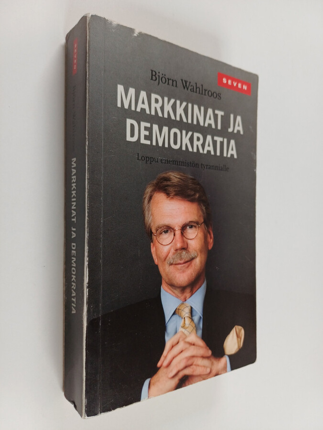Björn Wahlroos : Markkinat ja demokratia : loppu enemmist...