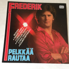 Frederik - Pelkkää Rautaa LP mm. Kolmekymppinen - pikkukuva 1