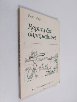 Pentti Paja : Repunpään olympialaiset : kolme kertomusta
