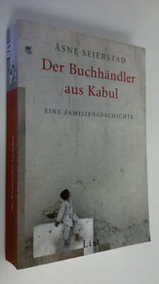 Åsne Seierstad : Der Buchhändler aus Kabul : Eine familie...