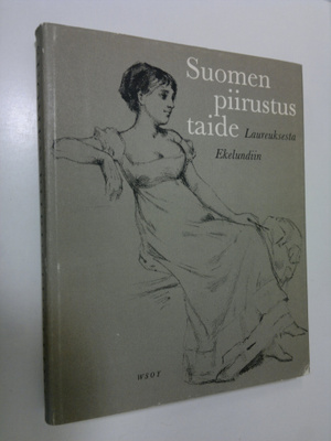 Suomen piirustustaide Schaumanista Rantaseen = Finnish dr...