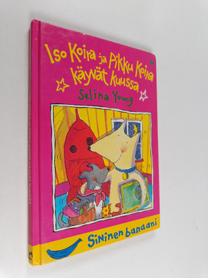 Selina Young : Iso Koira ja Pikku Koira käyvät kuussa