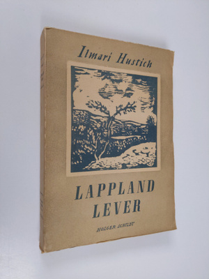 Ilmari Hustich : Lappland lever