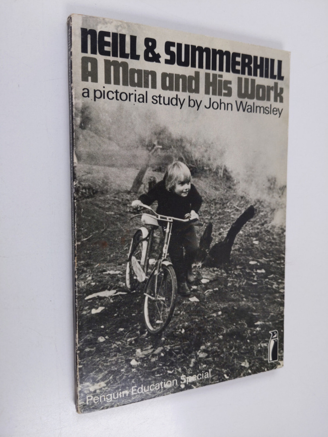 John Walmsley ym. : Neill & Summerhill - A Man and His Work