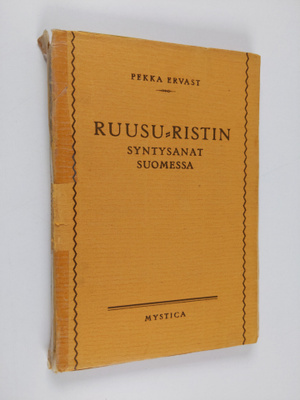 Pekka Ervast : Ruusu-ristin syntysanat Suomessa : Kesäkur...