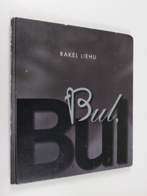 Rakel Liehu : Bul bul : runoja